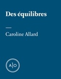 Caroline Allard - Des équilibres.
