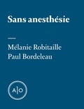 Mélanie Robitaille et Paul Bordeleau - Sans anesthésie.