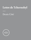 Denis Côté - Lettre de Tchernobyl.