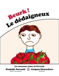  Danielle Perrault - Beurk ! Le Dédaigneux.
