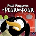 Jade Bérubé et Pierre Dutil - Petit Pingouin a peur du four.