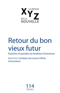 Frédérick Durand et Michel Chateauneuf - XYZ. La revue de la nouvelle. No. 114, Été 2013 - Retour du bon vieux futur.