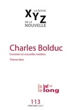 Nicolas Tremblay et Charles Bolduc - XYZ. La revue de la nouvelle. No. 113, Printemps 2013 - Charles Bolduc : entretiens et nouvelles inédites.