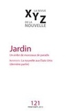 Camille Deslauriers et André Berthiaume - XYZ. La revue de la nouvelle. No. 121, Printemps 2015 - Jardin.