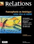 Dominique Peschard et Mouloud Idir - Relations. No. 778, Mai-Juin 2015 - Francophonie en Amérique : entre rêve et réalité.