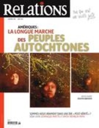 Jean-Claude Ravet et Catherine Caron - Relations  : Relations. No. 790, Mai-Juin 2017 - Amériques : la longue marche des peuples autochtones.