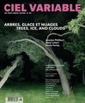 Jacques Doyon et Franck Michel - Ciel variable. No. 106, Printemps 2017 - Arbres, Glace et Nuages.