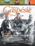 Jean-Marie Fallu et Jean-Marie Pitre - Magazine Gaspésie. Vol. 51 No. 3, Novembre-Février 2014-2015 - Chasse et trappe : une passion.