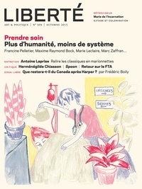 Mathieu Arsenault et Raymond Bock - Revue Liberté 309 - Prendre soin - Plus d'humanité, moins de système.