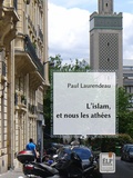 Paul Laurendeau - L'Islam, et nous les athées.