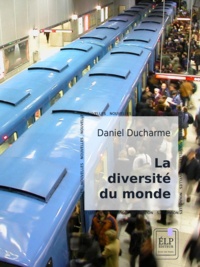 Daniel Ducharme - La Diversité du monde.