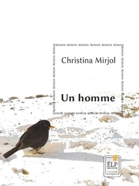 Christina Mirjol - Un homme.