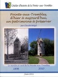 Claude Belzil et Atelier Histoire de la Pointe-Aux-Trembles - Pointe-aux-Trembles d'hier à aujourd'hui : un patrimoine à préserver.