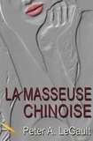 Peter A. LeGault - La masseuse chinoise.