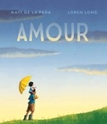 Matt De La Pena et Loren Long - Amour.
