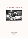 Julie Delporte - Décroissance sexuelle.
