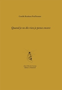 Camille Readman Prud'homme - Quand je ne dis rien je pense encore.