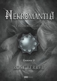 Rose Berryl - Nekromantia [Saison 2, épisode 2] - Le royaume meurtri.