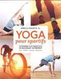 Mireille Massé - Yoga pour sportifs. atteignez vos objectifs en bougeant autrement.