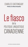  Charles Castonguay - Le fiasco de la politique linguistique canadienne.