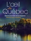  Collectif - L'oeil du Québec - Réserve mondiale de la Biosphère Manicouagan-Uapishka.