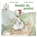 Catherine Gaillard et Mathilde Cinq-Mars - Moitié de poulet. 1 CD audio