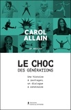 Carol Allain - Le choc des générations - Une histoire à partager, un dialogue à construire.