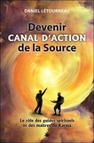 Daniel Létourneau - Devenir canal d'action de la source - Le rôle des guides spirituels et des maîtres du Karma.