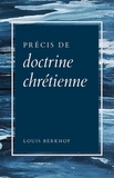 Louis Berkhof - Précis de doctrine chrétienne.