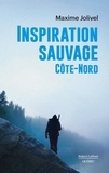 Maxime Jolivel - Inspiration sauvage - Côte-Nord.