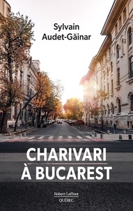 Sylvain Audet-G¿inar - Charivari à Bucarest.