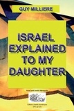 Guy Millière - ISRAEL EXPLAINED TO MY DAUGHTER.