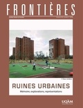 Taïka Baillargeon et Sylvain Lefebvre - Frontières. Ruines urbaines (vol. 28,  no. 1,  2016).