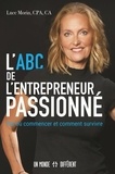 Luce Morin - L'ABC de l'entrepreneur passionné - Par où commencer et comment survivre.