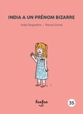 India Desjardins et Pascal Girard - India et moi  : India a un prénom bizarre.