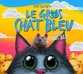 Gaël Rodrigue et Pierre Rodrigue - Le Gros Chat Bleu contre la souris Bully - Contre la souris Bully.