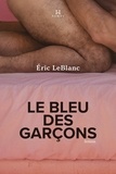 Eric Leblanc - Le bleu des garçons.