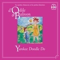 Catherine Pinard et Yvon Rioux - Le tour du monde  : Odile et Balivon : Yankee Doodle Do - Yankee Doodle Do.