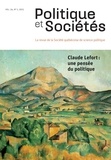 Gilles Labelle et Antoine Chollet - Politique et Sociétés. Vol. 34 No. 1,  2015 - Claude Lefort : une pensée du politique.
