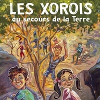 Veronique St-onge et Naëllie Boudreault - Les Xorois au secourss de la terre.
