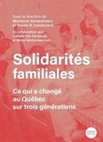 Marianne Kempeneers et Renée Dandurand - Solidarités familiales - Ce qui a changé au Québec sur trois générations.