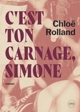 Chloé Rolland - C'est ton carnage, Simone.