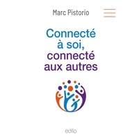 Marc Pistorio - Connecté à soi, connecté aux autres.