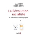 Mathieu Bock-Côté - La Révolution racialiste, et autres virus idéologiques.