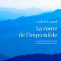 Audrey Lessard et Chantal Fontaine - La route de l'impossible.