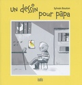 Sylvain Bouton - Un dessin pour papa.
