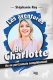 Stéphanie Roy - Les aventures de Charlotte - On ne part jamais complètement.