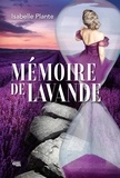 Isabelle Plante et Geneviève Lemieux - Mémoire de lavande.