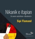 Sipi Flamand - Nikanik e itapian - Un avenir autochtone "décolonisé".