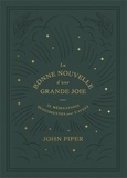 John Piper - La Bonne Nouvelle d'une grande joie - 25 méditations quotidiennes pour l’Avent.